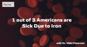 1 out of 3 Americans are Sick due to high iron levels