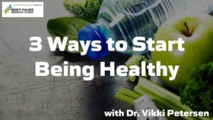 3 Ways to Start Being Healthy