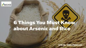 6 Things You Must Know about Arsenic and Rice