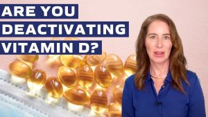 Are You Deactivating Your Vitamin D?
