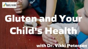 Gluten and Your Child’s Health