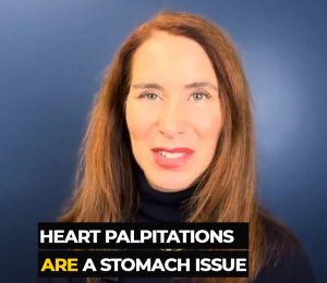 Heart Palpitations ARE a Stomach Issue ©2024 Dr. Vikki Petersen