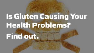 Is Gluten Causing Your Health Problems Find out