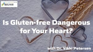 Is Gluten-free Dangerous for Your Heart