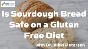 Is Sourdough Bread Safe on a Gluten Free Diet