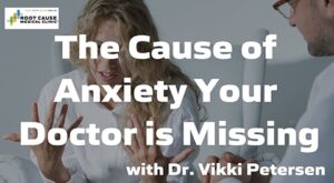 The Cause of Anxiety your Doctor is Missing