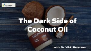 The Dark Side of Coconut Oil